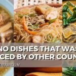 10 FILIPINO DISHES THAT WAS INFLUENCED BY OTHER COUNTRIES!