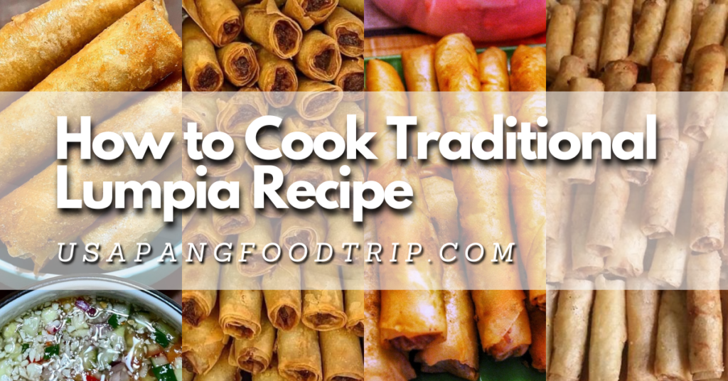 How to Cook Traditional Lumpia Recipe Usapang Foodtrip