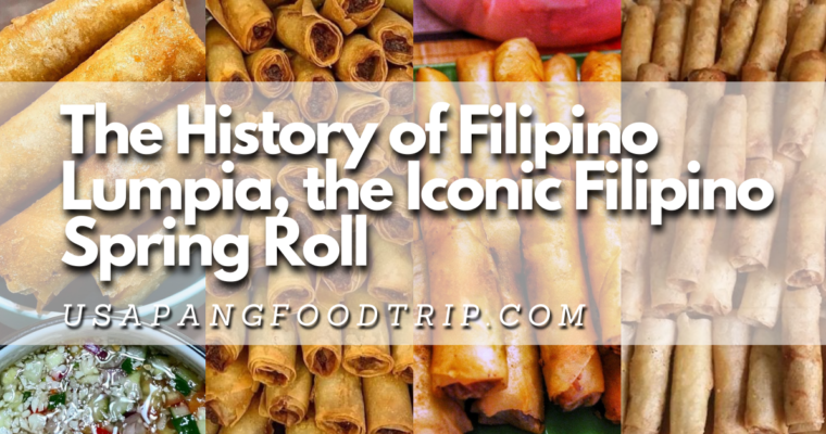 The History of Filipino Lumpia, the Iconic Filipino Spring Roll